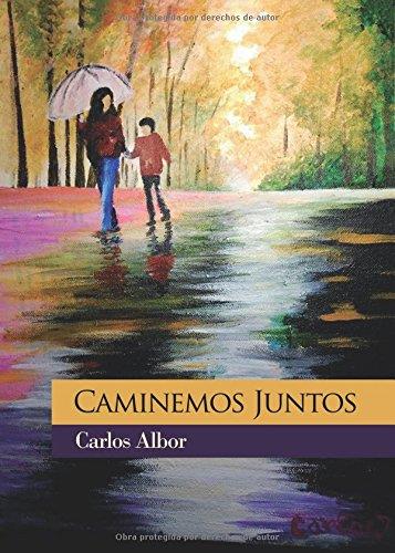 CAMINEMOS JUNTOS | 9788416722266 | ALBOR, CARLOS