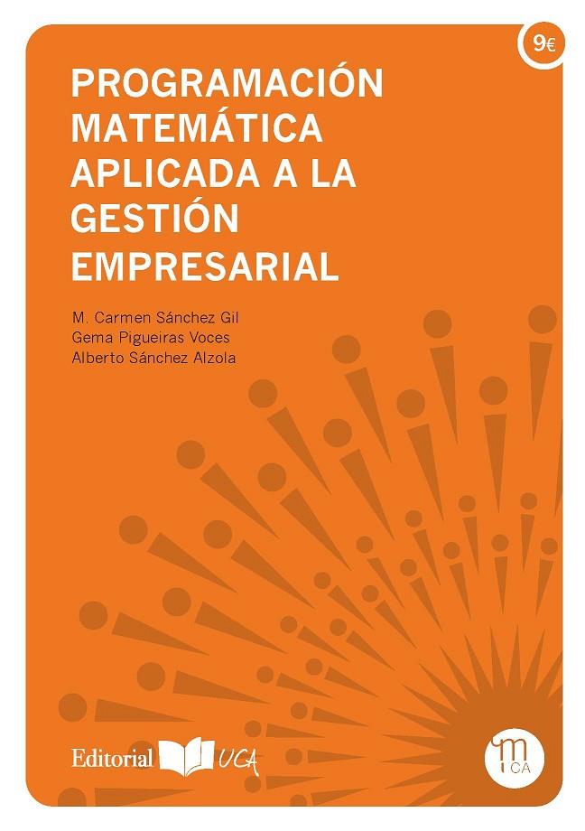 PROGRAMACIÓN MATEMÁTICA APLICADA A LA GESTIÓN EMPRESARIAL | 9788498286915 | SÁNCHEZ GIL, MARIA DEL CARMEN / PIGUEIRAS VOCES, GEMA / SÁNCHEZ ALZOLA, ALBERTO