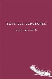 TOTS ELS SEPULCRES | 9788494329487 | PONS ALORDA, JAUME