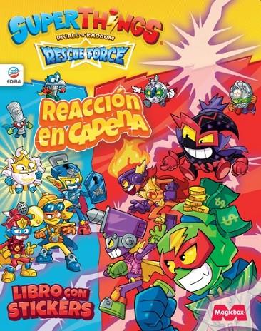 LIBRO DE STICKERS SUPERTHINGS RESCUE FORCE - REACCIÓN EN CADENA | 9788419011343
