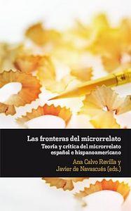 FRONTERAS DEL MICRORRELATO, LAS : TEORÍA Y CRÍTICA DEL MICRORRELATO ESPAÑOL E HISPANOAMERICANO | 9788484896753 | CALVO REVILLA, ANA