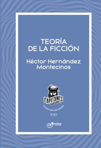 TEORIA DE LA FICCIÓN | 9788410241152 | HERNÁNDEZ MONTESINOS, HÉCTOR
