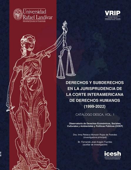 DERECHOS Y SUBDERECHOS EN LA JURISPRUDENCIA DE LA CORTE INTERAMERICANA DE DERECHOS HUMANOS (1999-2022) | 9789929546325 | ARAGÓN FUENTES, FERNANDO JOSÉ