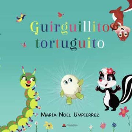 GUIRGUILLITO TORTUGUITO | 9788411047821 | NOEL UMPIERREZ, MARÍA