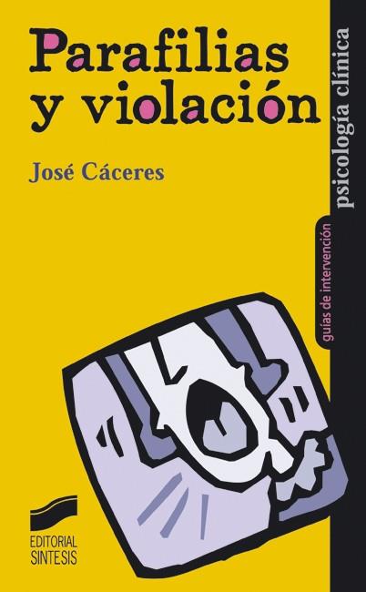 PARAFILIAS Y VIOLACIÓN | 9788477388500 | CÁCERES, JOSÉ