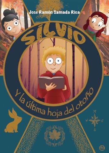 SILVIO Y LA ÚLTIMA HOJA DEL OTOÑO | 9788419076267 | SAMADA RICA, JOSÉ RAMÓN