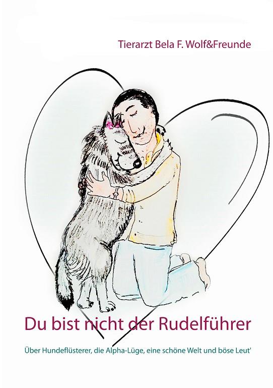 DU BIST NICHT DER RUDELFÜHRER | 9783750412729 | WOLF, BELA F.
