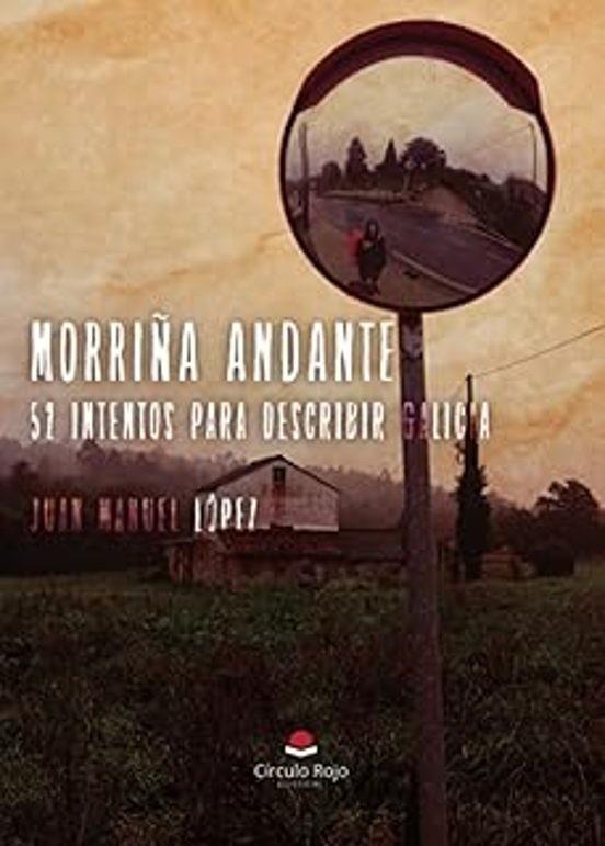 MORRIÑA ANDANTE | 9788410824591 | LÓPEZ LÓPEZ, JUAN MANUEL