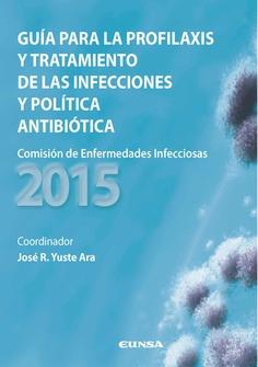 GUÍA PARA LA PROFILAXIS Y TRATAMIENTO DE LAS INFECCIONES Y POLÍTICA ANTIBIÓTICA | 9788431329181 | YUSTE ARA, JOSÉ R.