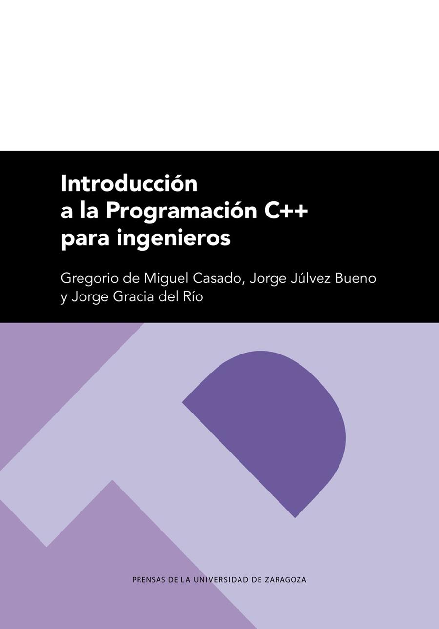 INTRODUCCIÓN A LA PROGRAMACIÓN C++ PARA INGENIEROS | 9788413404219 | GRACIA DE RÍO, JORGE