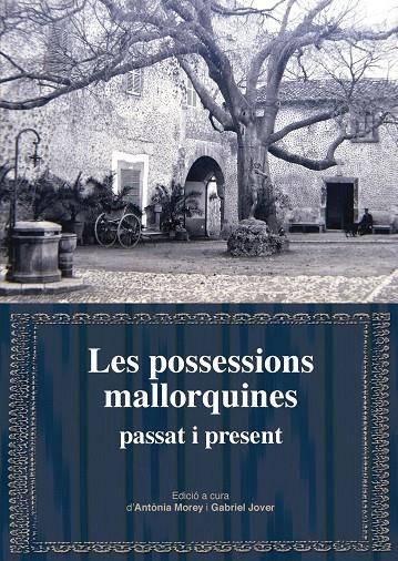 POSSESSIONS MALLORQUINES, LES : PASSAT I PRESENT | 9788415432197 | VV.AA
