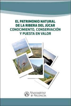 PATRIMONIO NATURAL DE LA RIBERA DEL JÚCAR, EL | 9788491331940 | VARIOS AUTORES