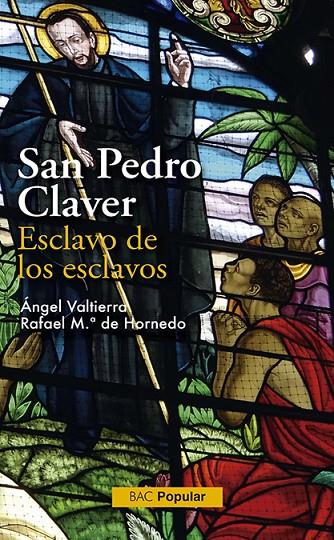 SAN PEDRO CLAVER. ESCLAVO DE ESCLAVOS | 9788479142902 | VALTIERRA, ÁNGEL / HORNEDO, RAFAEL MARÍA