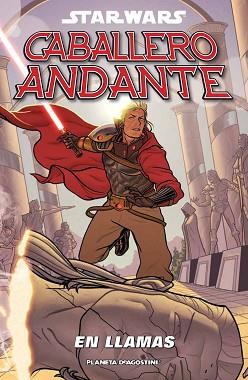 STAR WARS CABALLERO ANDANTE 01 : EN LLAMAS | 9788415480297 | AA. VV.