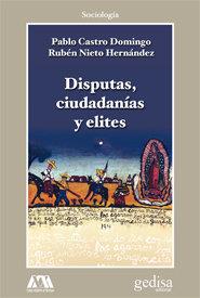 DISPUTAS, CIUDADANÍAS Y ÉLITES | 9788497845670 | CASTRO DOMINGO, PABLO / NIETO HERNÁNDEZ, RUBÉN