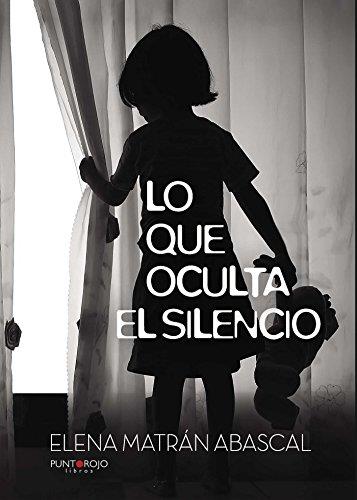 LO QUE OCULTA EL SILENCIO | 9788416611928 | MATRÁN ABASCAL, MARÍA ELENA