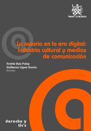 AUTORÍA EN LA ERA DIGITAL, LA : INDUSTRIA CULTURAL Y MEDIOS DE COMUNICACIÓN | 9788484565468 | ANDRÉS BOIX PALOP/GUILLERMO LÓPEZ GARCÍA/MANUEL DE LA FUENTE SOLER/MAR IGLESIAS GARCÍA/CAROLINA MORE
