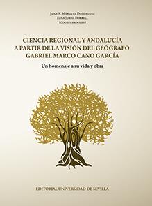 CIENCIA REGIONAL Y ANDALUCÍA A PARTIR DE LA VISIÓN DEL GEÓGRAFO GABRIEL MARCO CANO GARCÍA | 9788447219292 | ROSSELLÓ VERGER, V. M. / VALLÉS FERRER, J. / FLORENCIO LORA, M. / CLAVERO ARÉVALO, M. / MÁRQUEZ DOMÍ