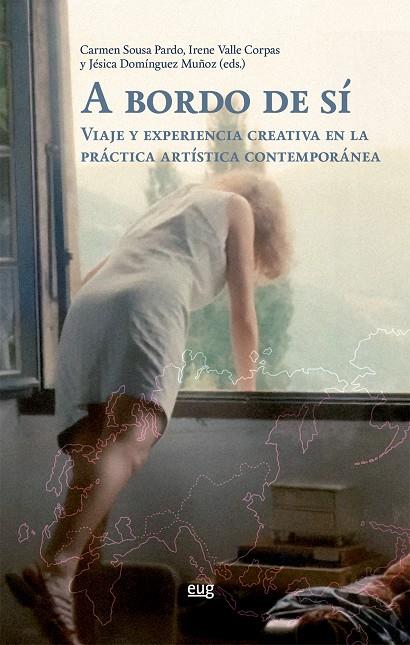 A BORDO DE SI : VIAJE Y EXPERIENCIA CREATIVA EN LA PRACTICA ARTISTICA CONTEMPORÁNEA | 9788433871053 | VARIOS AUTORES