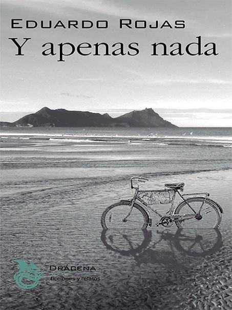 Y APENAS NADA | 9788412898101 | ROJAS REBOLLEDO, EDUARDO