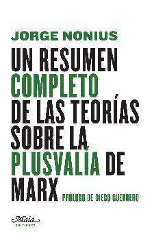 RESUMEN COMPLETO DE LAS TEORÍAS SOBRE LA PLUSVALÍA DE MAR, UN | 9788492724680 | NONIUS, JORGE