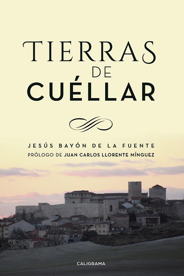 TIERRAS DE CUÉLLAR | 9788417772666 | BAYÓN DE LA FUENTE, JESÚS