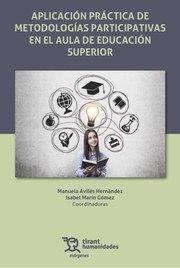 APLICACIÓN PRÁCTICA DE METODOLOGÍAS PARTICIPATIVAS EN EL AULA DE EDUCACIÓN SUPERIOR | 9788411830973 | MARIN GOMEZ, ISABEL / AVILES HERNANDEZ, MANU