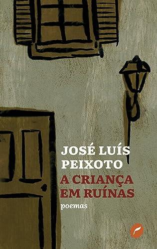 A CRIANCA EM RUINAS | 9788583180937 | PEIXOTO, JOSE LUIS