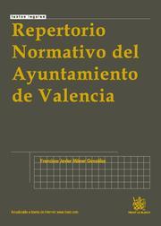 REPERTORIO NORMATIVO DEL AYUNTAMIENTO DE VALENCIA | 9788498766974 | MÓNER GONZÁLEZ, FRANCISCO JAVIER