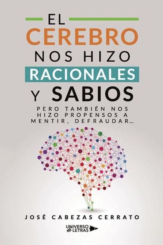 CEREBRO NOS HIZO RACIONALES Y SABIOS, EL | 9788410276673 | CABEZAS CERRATO, JOSÉ