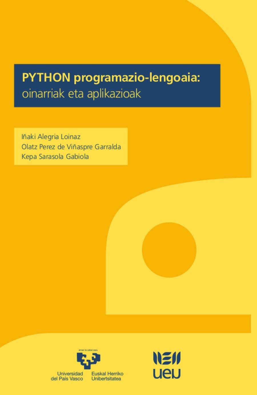 PYTHON PROGRAMAZIO-LENGOAIA | 9788490824399 | ALEGRÍA LOINAZ, IÑAKI / PÉREZ DE VIÑASPRE GARRALDA, OLATZ / SARASOLA GABIOLA, KEPA