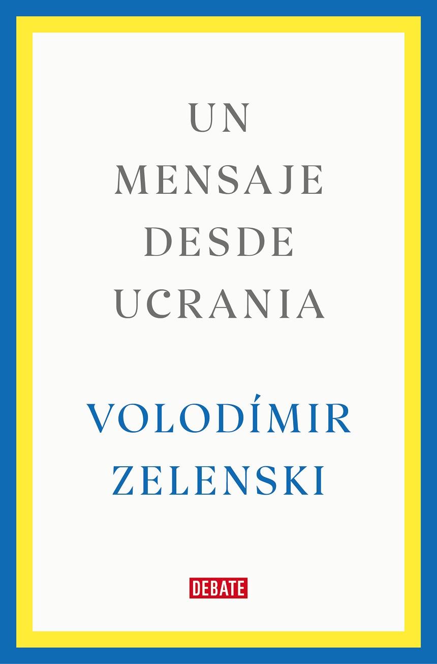 MENSAJE DESDE UCRANIA, UN | 9788419399564 | ZELENSKI, VOLODÍMIR