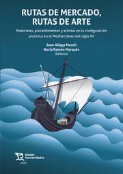 RUTAS DE MERCADO, RUTAS DE ARTE | 9788419376107 | ALIAGA MORELL, JOAN / RAMÓN MARQUÉS, NURIA