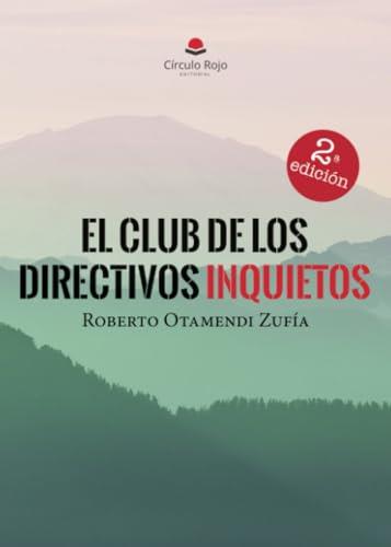 CLUB DE LOS DIRECTIVOS INQUIETOS, EL | 9788411753920 | OTAMENDI ZUFÍA, ROBERTO