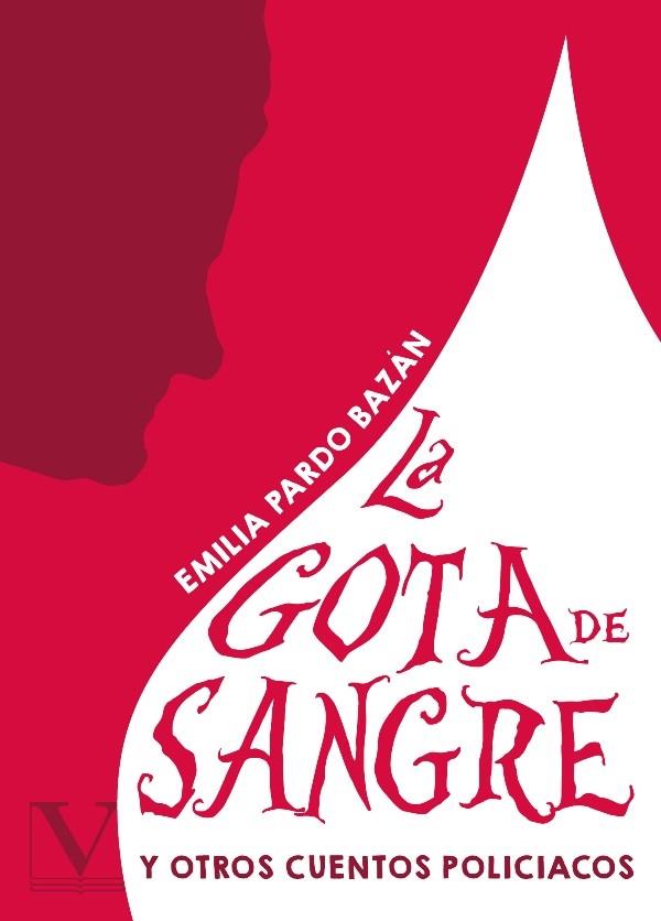 GOTA DE SANGRE Y OTROS CUENTOS POLICIACOS, LA | 9788413371252 | PARDO BAZAN, EMILIA