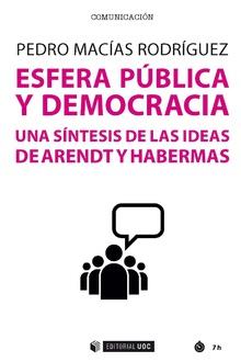 ESFERA PÚBLICA Y DEMOCRACIA. UNA SÍNTESIS DE LAS IDEAS DE ARENDT Y HABERMAS  | 9788491801962 | MACÍAS RODRÍGUEZ , PEDRO