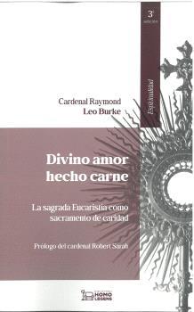 DIVINO AMOR HECHO CARNE 3ª EDICIÓN | 9791388176005 | BURKE, CARDENAL RAYMOND LEO
