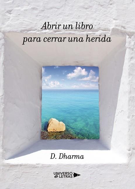 ABRIR UN LIBRO PARA CERRAR UNA HERIDA | 9788417740108 | DHARMA, D.