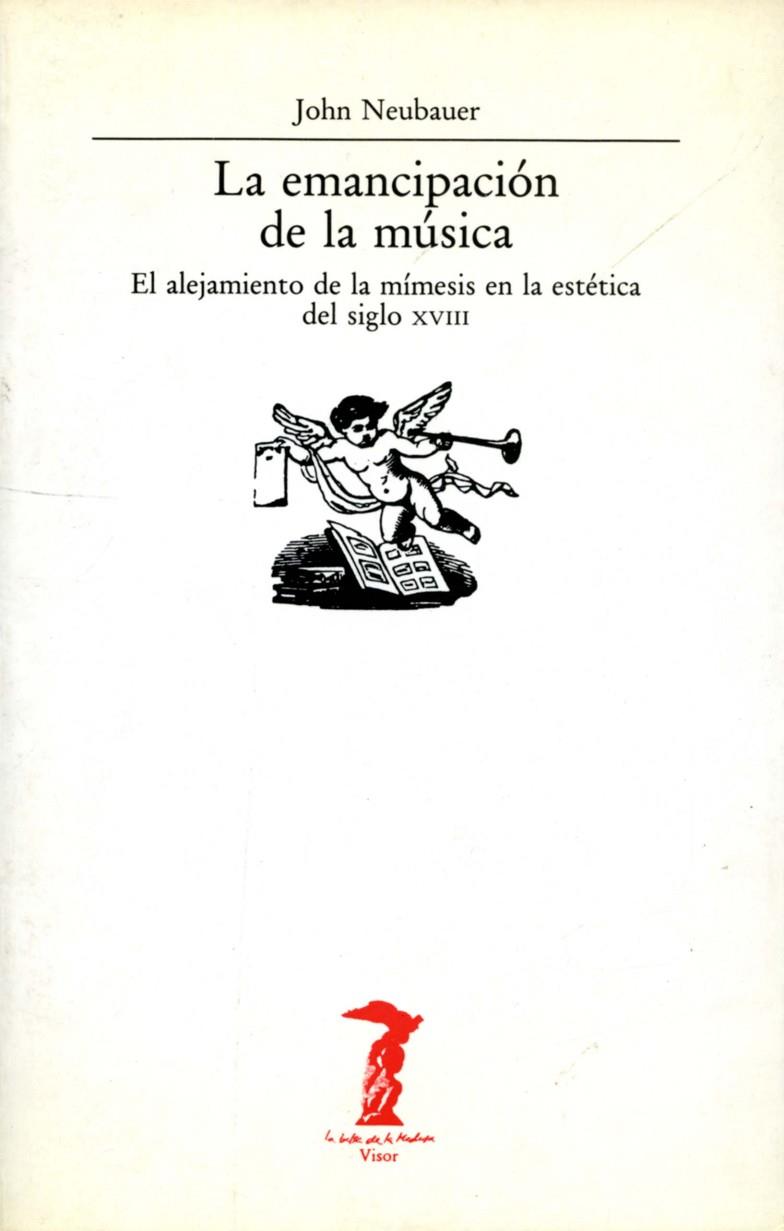 EMANCIPACIÓN DE LA MÚSICA, LA | 9788477745570 | NEUBAUER, JOHN