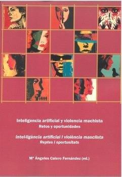 INTELIGENCIA ARTIFICIAL Y VIOLENCIA MACHISTA | 9788491445913 | CALERO FERNANDEZ, MARIA DE LOS ANGELES