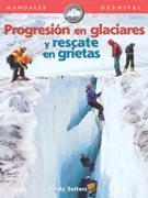 PROGRESION EN GLACIARES Y RESCATE EN GRIETAS | 9788495760166 | SELTERS