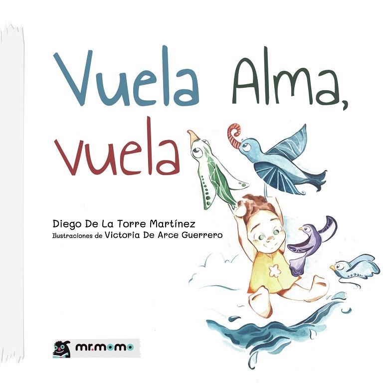 VUELA ALMA, VUELA | 9788419961457 | DE LA TORRE MARTÍNEZ, DIEGO