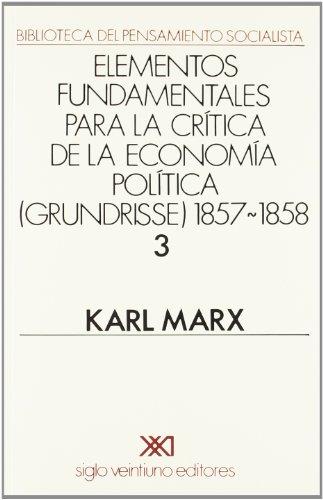 ELEMENTOS 3 FUND. CRITICA ECONOMIA POLITICA | 9789682303555 | MARX, KARL