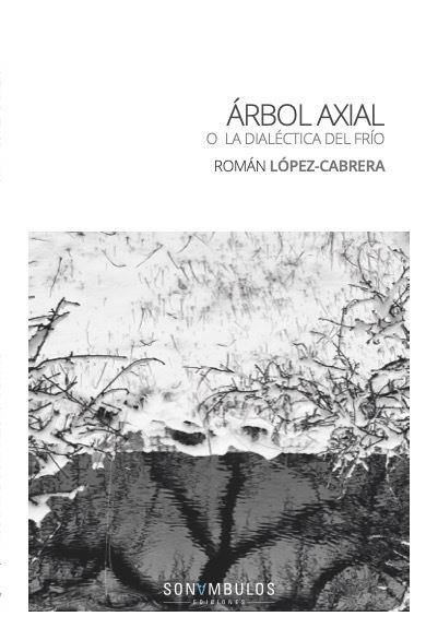 ARBOL AXIAL | 9788412706505 | LOPEZ CABRERA, ROMAN