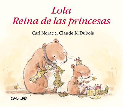 LOLA,  REINA DE LAS PRINCESAS | 9788484702801 | DUBOIS, CLAUDE K. / NORAC, CARL