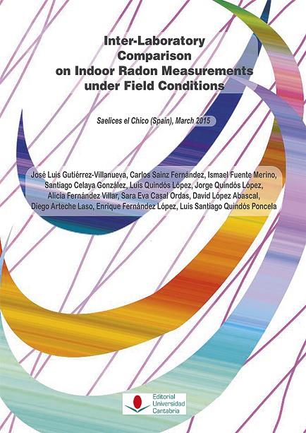 INTER-LABORATORY COMPARISON ON INDOOR RADON MEASUREMENTS UNDER FIELD CONDITIONS | 9788486116910 | GUTIÉRREZ-VILLANUEVA, JOSÉ LUIS / SAINZ FERNÁNDEZ, CARLOS / FUENTE MERINO, ISMAEL / QUINDÓS LÓPEZ, L