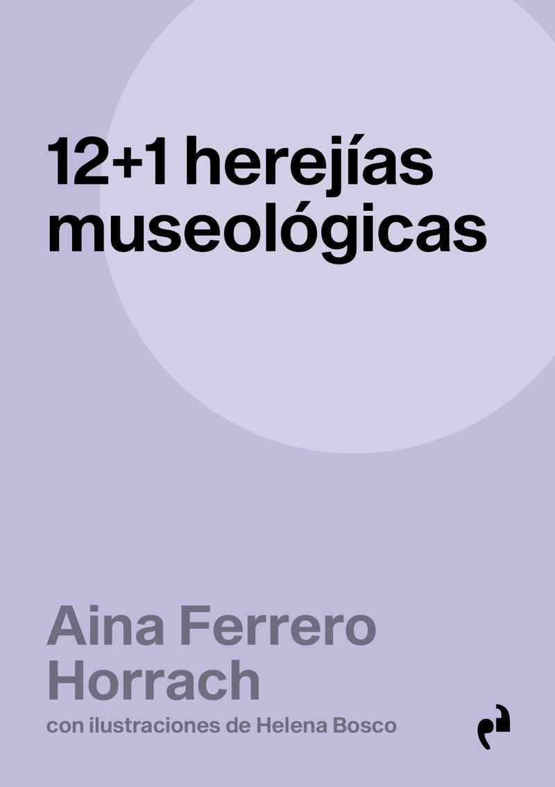 12+1 HEREJÍAS MUSEOLÓGICAS | 9791387634568 | FERRERO HORRACH, AINA