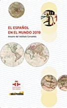 ESPAÑOL EN EL MUNDO 2019, EL. ANUARIO DEL INSTITUTO CERVANTES | 9788412051520 | INSTITUTO CERVANTES