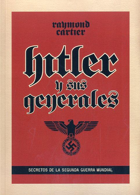 HITLER Y SUS GENERALES | 9788494175497 | CARTIER, RAYMOND