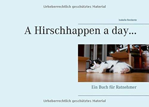 A HIRSCHHAPPEN A DAY ... | 9783749467853 | RENITENTE, ISABELLA